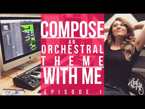 How To Compose Music - ORCHESTRAL THEME (My Composing Process) - DIY Music Composition Ep. 1