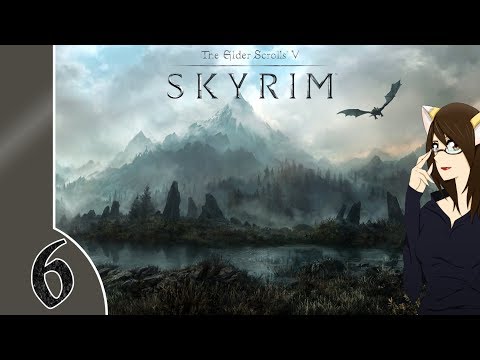 Let's Play Skyrim: Retreading - 6 -