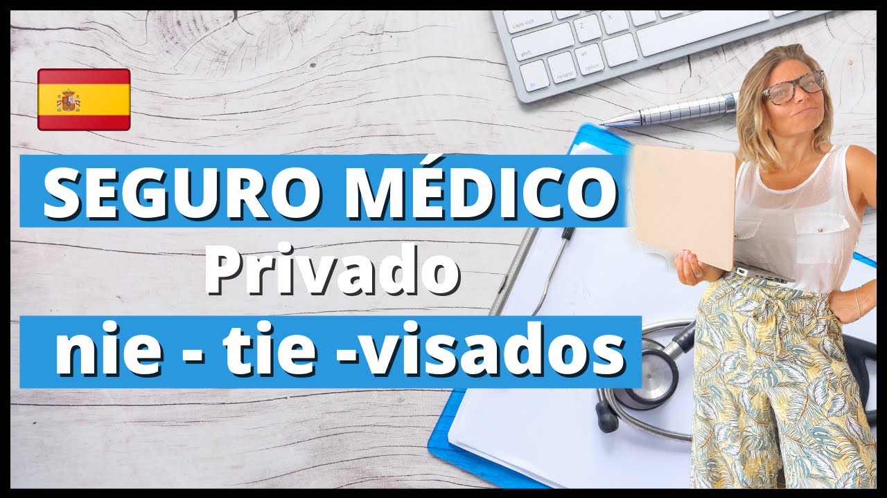 Seguro Médico España para Extranjeros ¿Qué Necesito Saber?