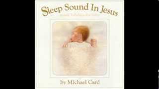 Michael Card- Sleep Sound in Jesus (Sleep Sound in Jesus)
