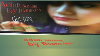 Download lagu aduh sayang,dutpong@ Riana oces mp3 Download lagu aduh sayang,dutpong@ Riana oces mp3