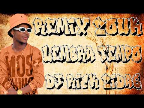 Remix Zouk Lembra Tempo By Dj Rick Zidas