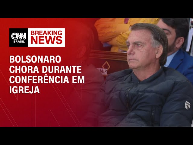Bolsonaro chora durante conferência em igreja; veja | LIVE CNN