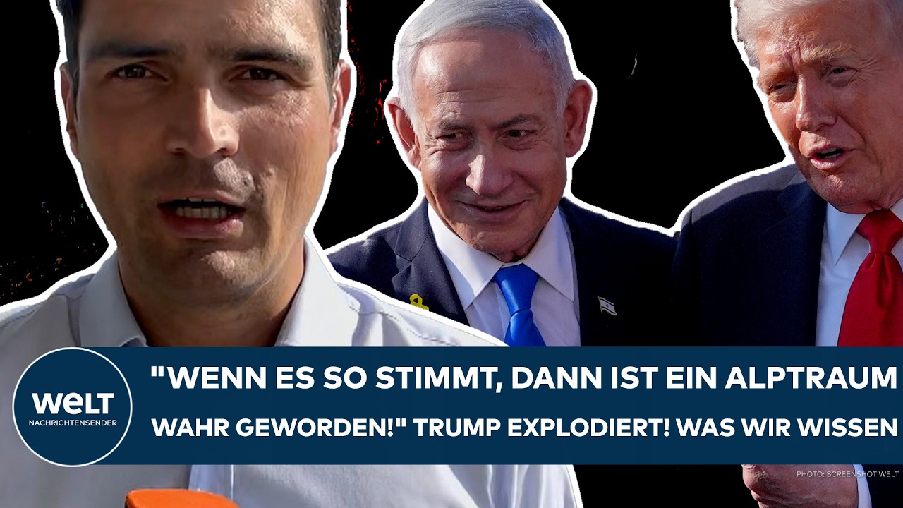 ISRAEL: "Wenn es so stimmt, dann ist ein Alptraum wahr geworden!" Trump explodiert! Was wir wissen!