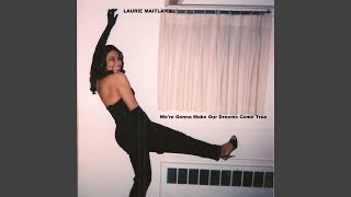 We're Gonna Make Our Dreams Come True