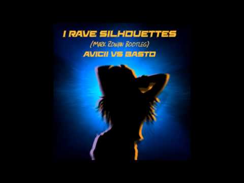 I Rave Silhouettes (Mark Rowan Bootleg) - Avicii vs Basto