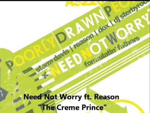 Need Not Worry ft. Reason - The Creme Prince