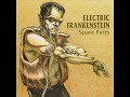 Electric Frankenstein - Spare Parts (Full Album)