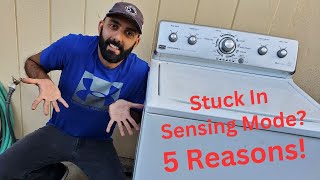Top 5 Reasons Your Maytag/Whirlpool Washer Is Stuck In The Sensing Mode!