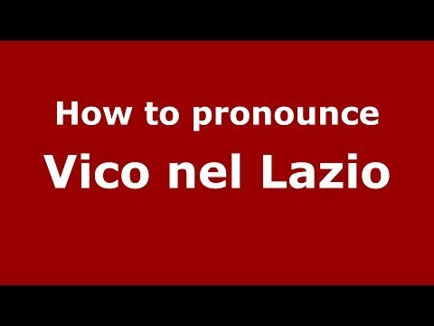 How to pronounce Vico nel Lazio (Italian/Italy) - PronounceNames.com
