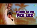 Thodi Si Jo Pee Lee Kishore Kumar Amitabh Bachchan Bappi Lahiri Anjaan Old Is Gold