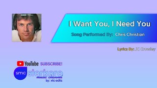 I Want You I Need You - Chris Christian (60fps Karaoke)