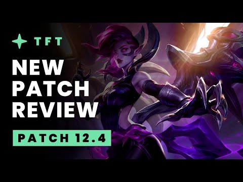 New Patch Review - Teamfight Tactics 12.4 Guide