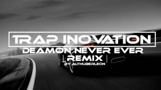 Deamon Never Ever | Remix |