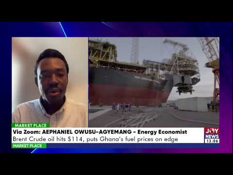 Global Oil Market: Crude oil hits $114, puts Ghana's fuel prices on edge | Market Place