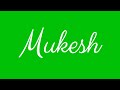 Learn how to Sign the Name Mukesh Stylishly in Cursive Writing