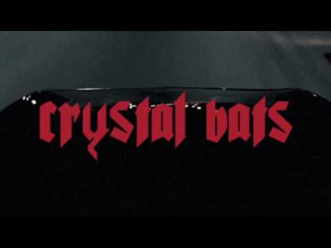 Crystal Bats - Anyone