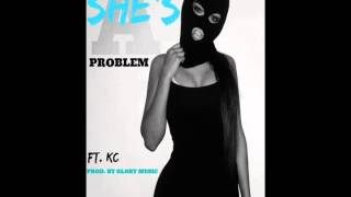 She's A Problem X  KC (Prod  By. Glorymusic)