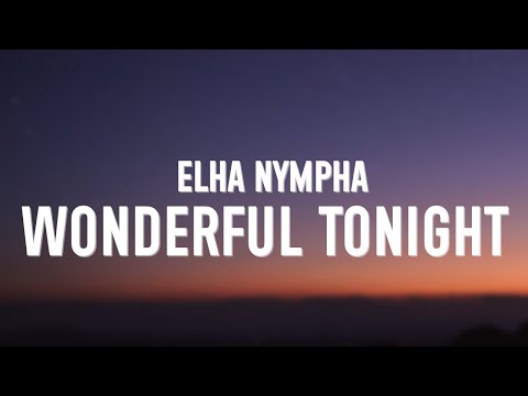 Elha Nympha - Wonderful Tonight (Lyrics)