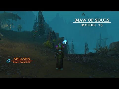 Maw of Souls - Mythic +5 - Resto Druid POV - World of Warcraft Legion