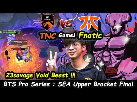 Fnatic vs TNC Predator | 23savage [Faceless Void]  BTS Pro Series : SEA Upper Bracket Final Game1