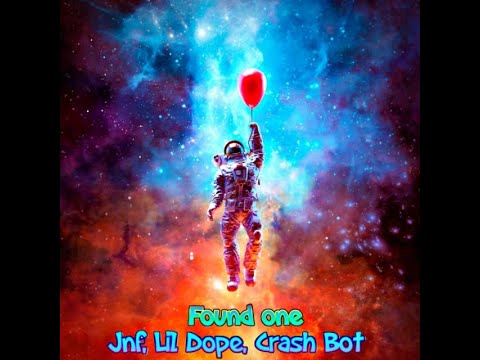 Jnf x Lil dope x Crash Bot - Found one (Official lyrics video)