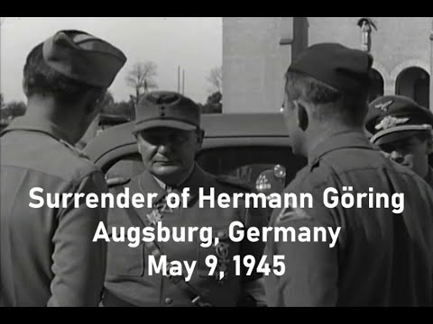 Hermann Göring Surrenders to US Seventh Army at Augsburg, Germany; May 9, 1945