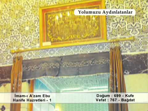 İMAM- I AZAM EBU HANİFE HAZRETLERİ 1(YOLUMUZU AYDINLATANLAR)