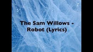 The Sam Willows - Robot (Lyrics)