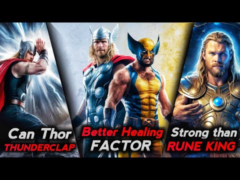 Thor Vs Wolverine Healing factor,What if Thanos won in Endgame,Who can beat Rune king Thor