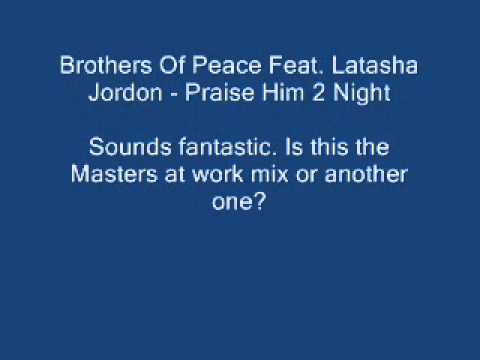 Brothers Of Peace Feat. Latasha Jordon - Praise Him 2 Night