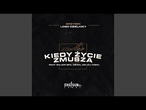 KIEDY ŻYCIE ZMUSZA (feat. Ośwa LD)