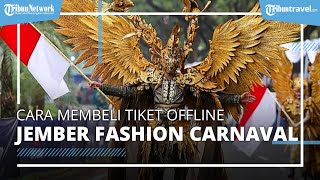 Angkat Tema 'The Legacy', Begini Cara Beli Tiket secara Offline Gelaran Jember Fashion Carnaval 2022