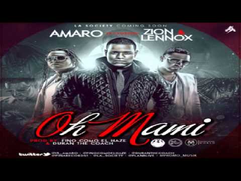 Amaro Ft Zion & Lennox - Oh Mami ✓