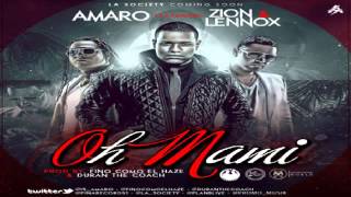 Amaro Ft Zion &amp; Lennox - Oh Mami ✓