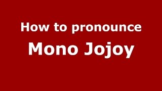 How to pronounce Mono Jojoy