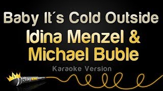 Idina Menzel &amp; Michael Buble - Baby It&#39;s Cold Outside (Karaoke Version)