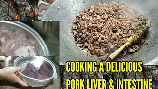 Cooking a delicious Pork liver & intestine(boofies)