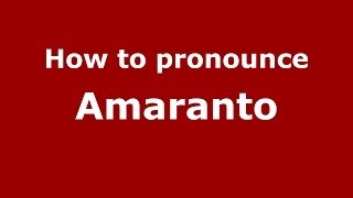 How to pronounce Amaranto