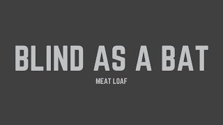 Meat Loaf - Blind As A Bat (Lyrics)