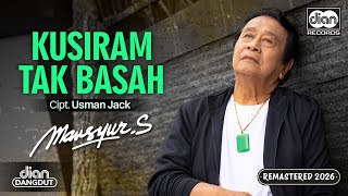 Download lagu Mansyur S  - Kusiram Tak Basah |   mp3