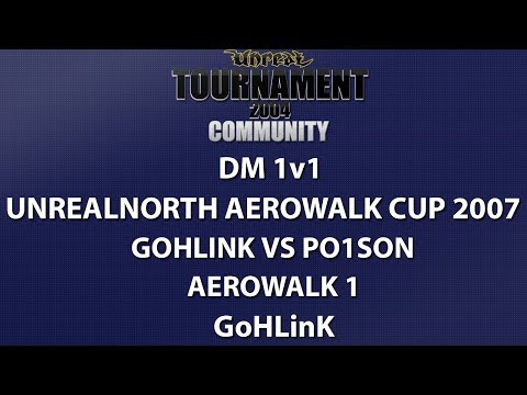 UT2004 DM 1v1 - UnrealNorth Aerowalk Cup - GoHLinK vs Po1son - Aerowalk - GoHLinK