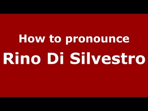 How to pronounce Rino Di Silvestro (Italian/Italy)  - PronounceNames.com