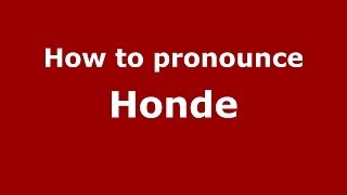 How to pronounce Honde