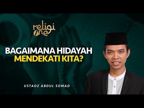 Bagaimana Agar Hidayah Bisa Mendekati Kita? | Ustadz Abdul Somad