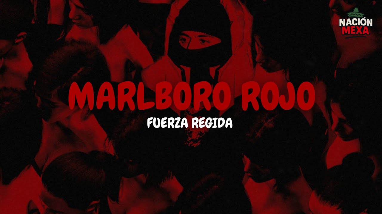 Fuerza Regida - Marlboro Rojo (Letra)