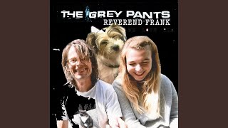 The Grey Pants - Reverend Frank video