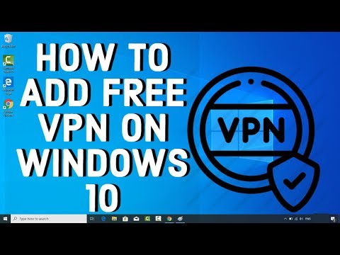 How To Add FREE VPN On WINDOWS 10