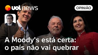 Moody's está certa: o Brasil não vai quebrar | Felipe Salto