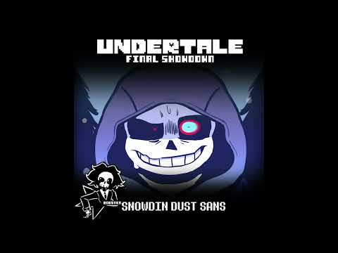 UNDERTALE: Final Showdown | SNOWDIN DUST Sans - Unending Frostbite
